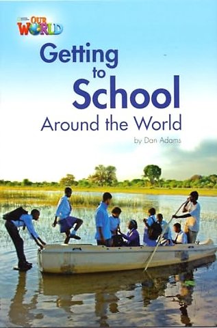 Our World Readers: Getting to School Around the World