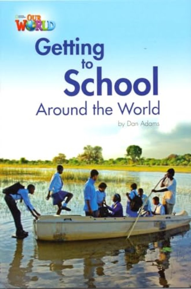 Our World Readers: Getting to School Around the World