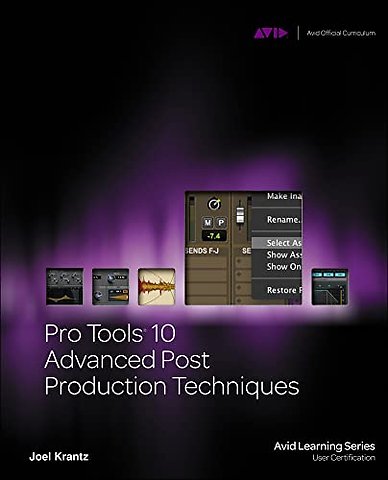 Pro Tools 10 Advanced Post Production Techniques