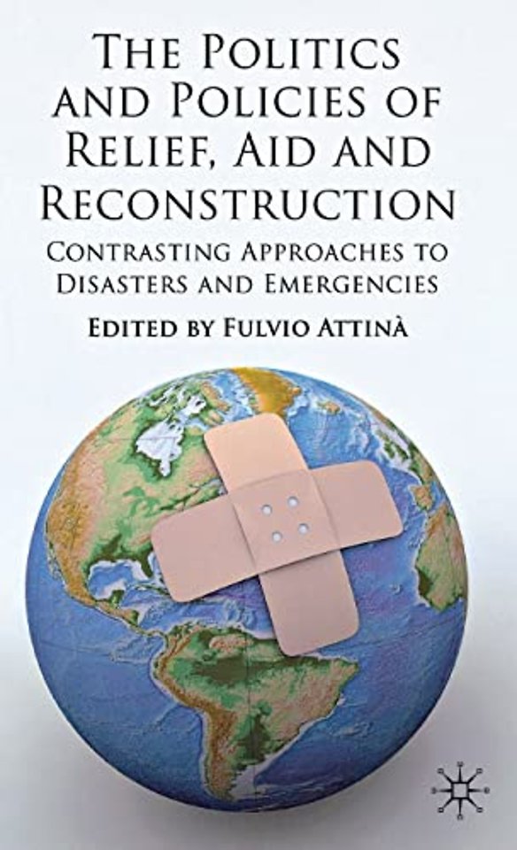 The Politics and Policies of Relief, Aid and Reconstruction