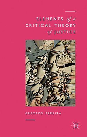 Elements of a Critical Theory of Justice