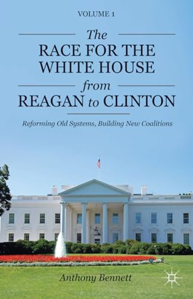 The Race for the White House from Reagan to Clinton