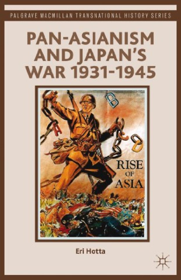 Pan-Asianism and Japan's War 1931-1945