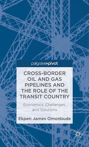 Cross-border Oil and Gas Pipelines and the Role of the Transit Country