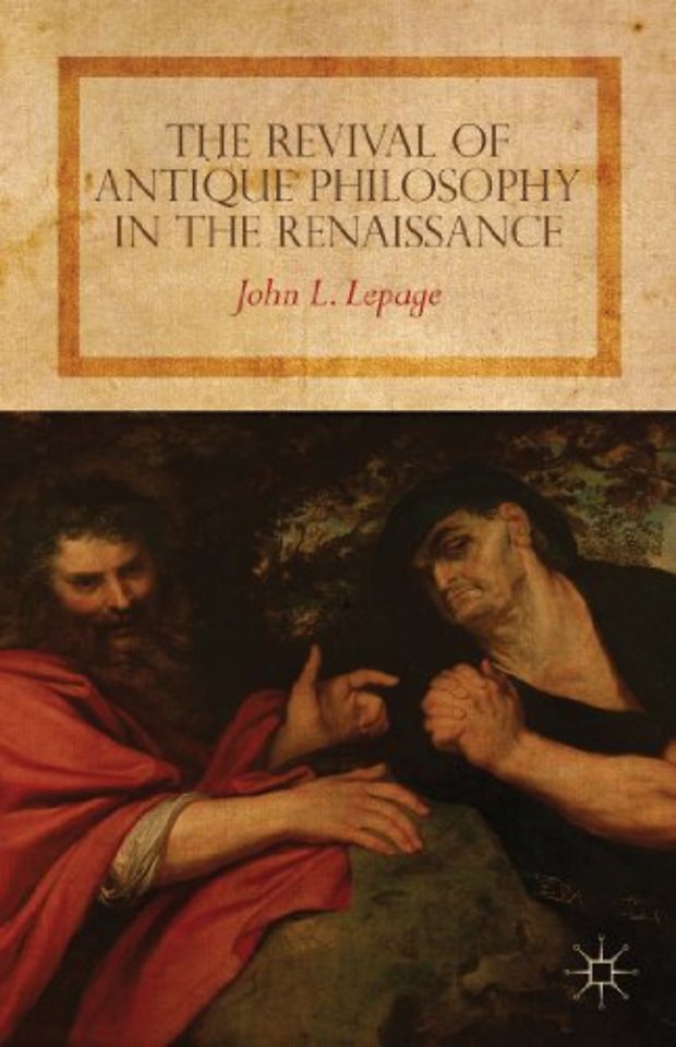 The Revival of Antique Philosophy in the Renaissance