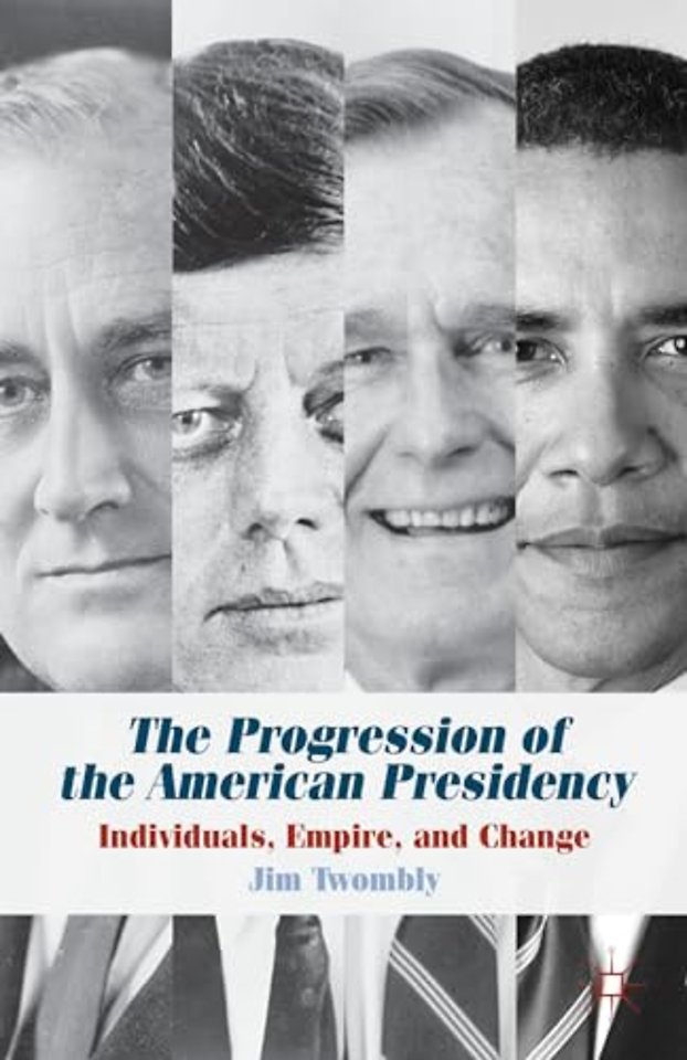 The Progression of the American Presidency
