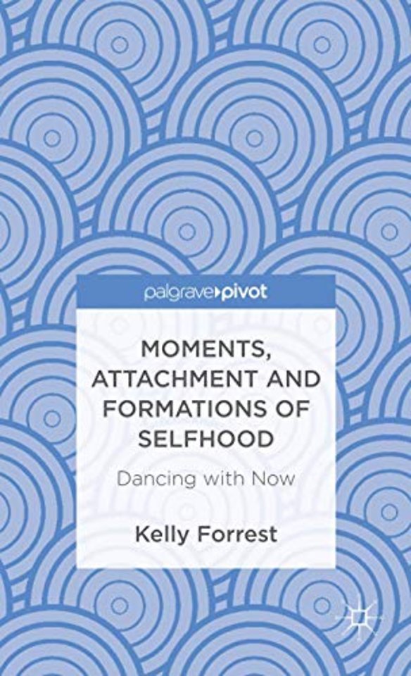 Moments, Attachment and Formations of Selfhood