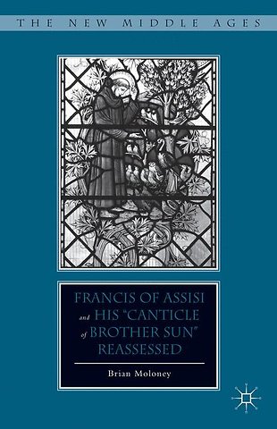 Francis of Assisi and His “Canticle of Brother Sun” Reassessed