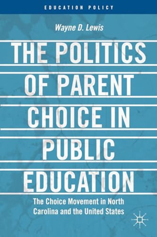 The Politics of Parent Choice in Public Education