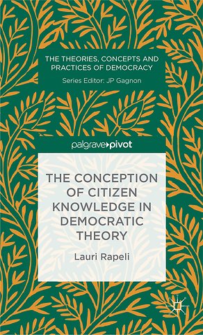 The Conception of Citizen Knowledge in Democratic Theory