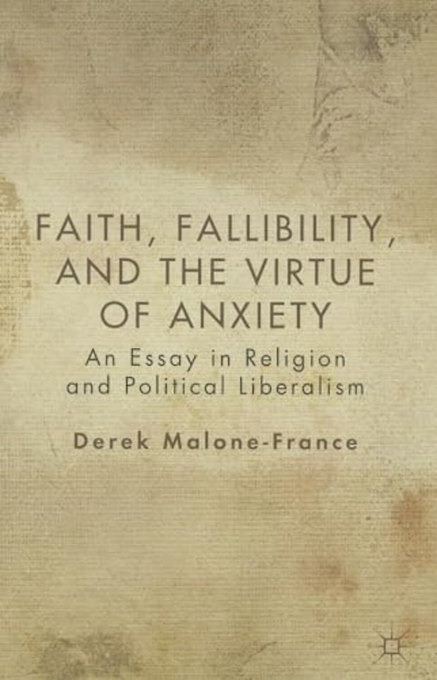 Faith, Fallibility, and the Virtue of Anxiety