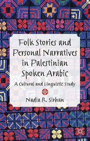 Folk Stories and Personal Narratives in Palestinian Spoken Arabic