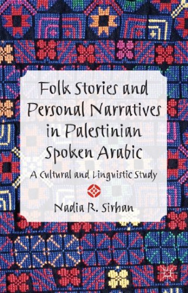 Folk Stories and Personal Narratives in Palestinian Spoken Arabic