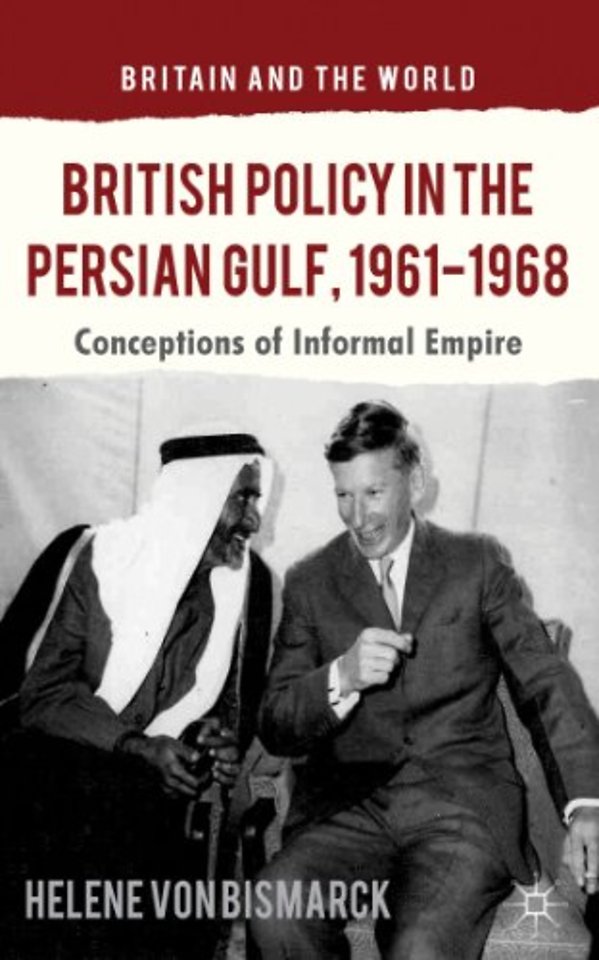 British Policy in the Persian Gulf, 1961-1968