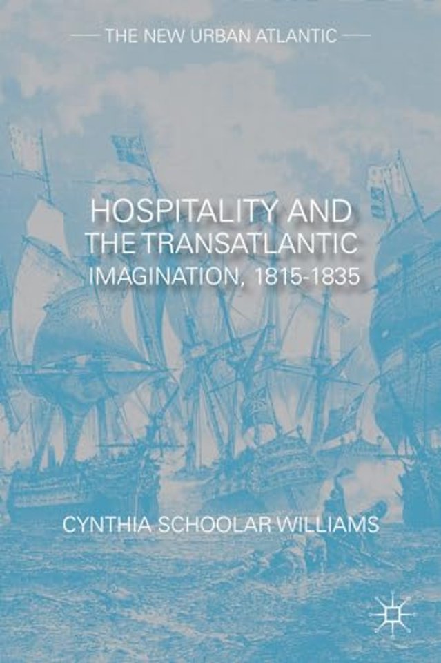 Hospitality and the Transatlantic Imagination, 1815–1835