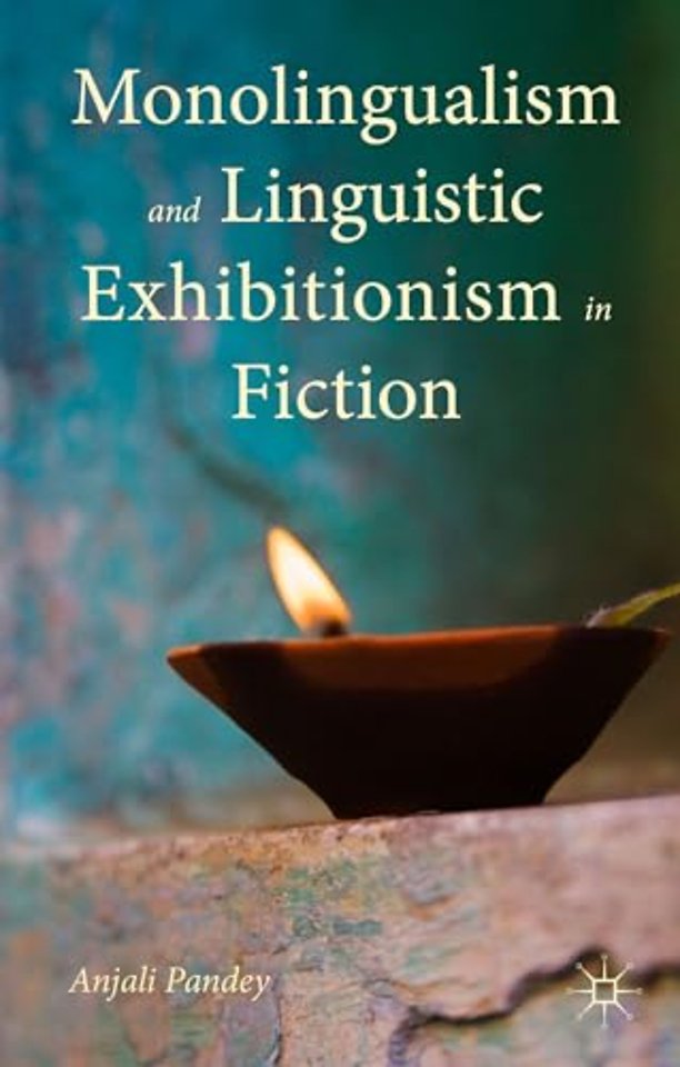 Monolingualism and Linguistic Exhibitionism in Fiction