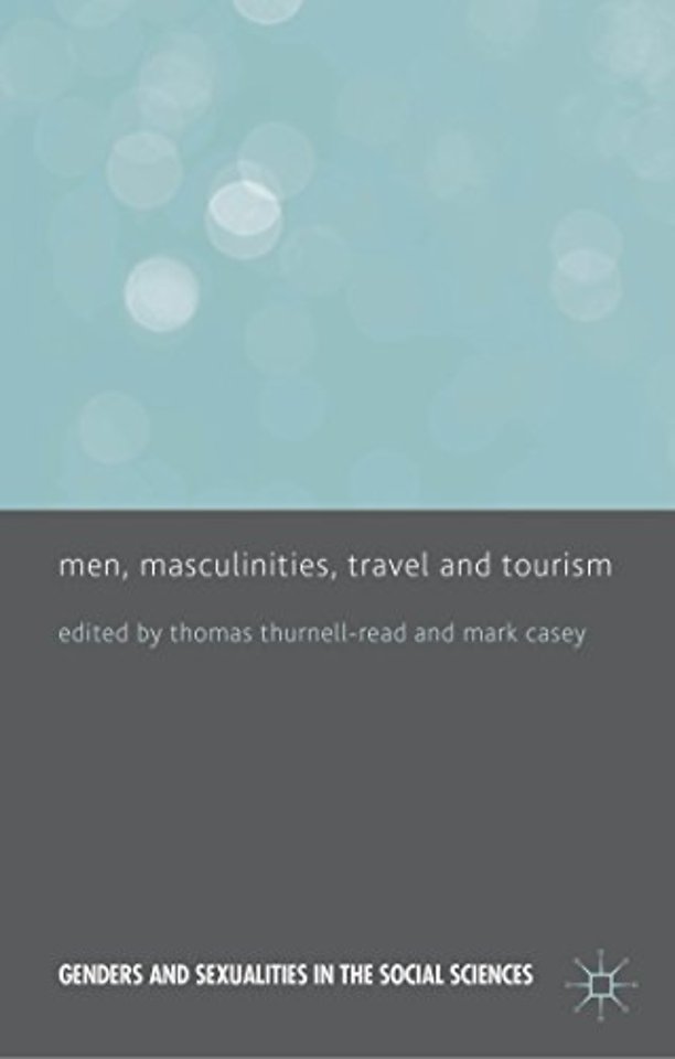 Men, Masculinities, Travel and Tourism