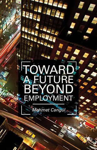 Toward a Future Beyond Employment