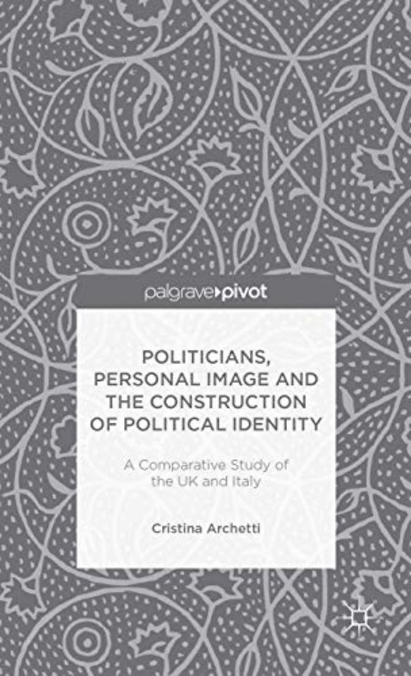 Politicians, Personal Image and the Construction of Political Identity