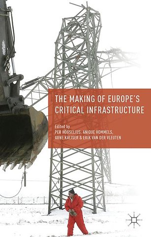The Making of Europe's Critical Infrastructure