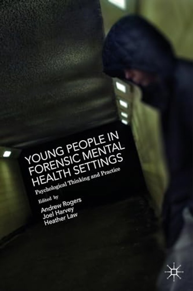 Young People in Forensic Mental Health Settings