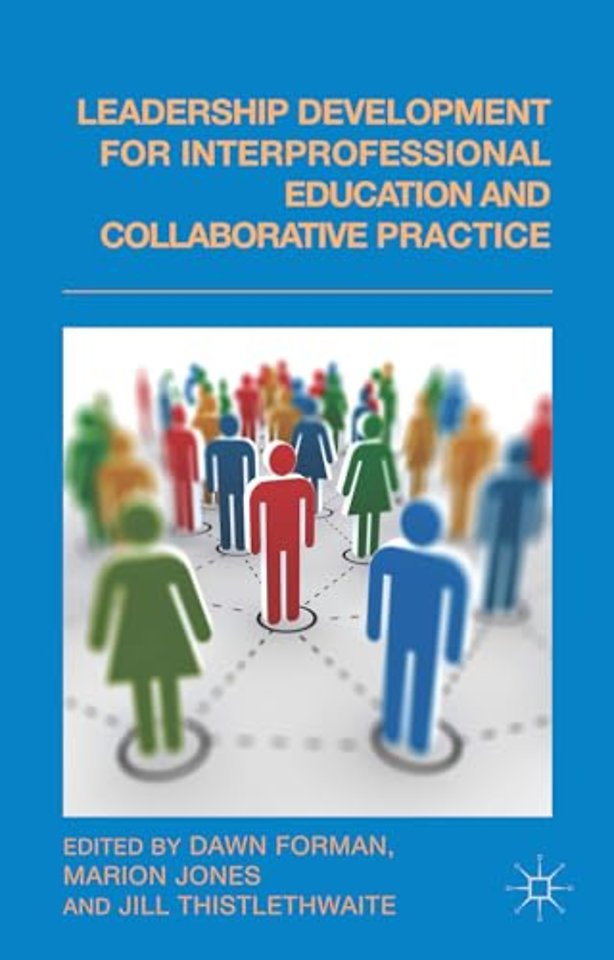 Leadership Development for Interprofessional Education and Collaborative Practice