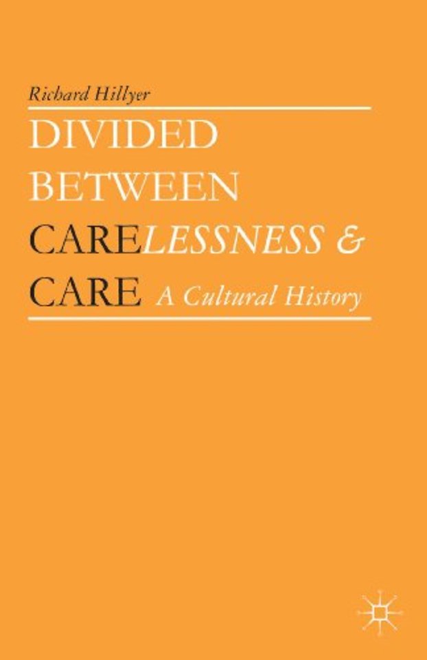 Divided between Carelessness and Care