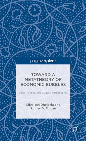 Toward a Metatheory of Economic Bubbles: Socio-Political and Cultural Perspectives