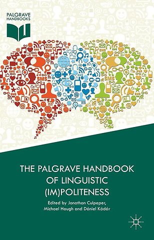 The Palgrave Handbook of Linguistic (Im)politeness