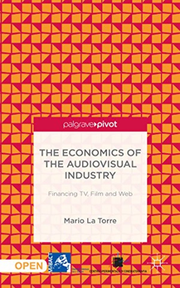 The Economics of the Audiovisual Industry: Financing TV, Film and Web
