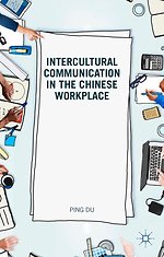 Intercultural Communication in the Chinese Workplace Intercultural Communication in the Chinese Workplace