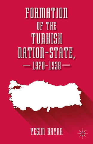Formation of the Turkish Nation-State, 1920–1938