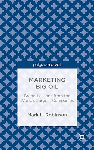 Marketing Big Oil: Brand Lessons from the World’s Largest Companies