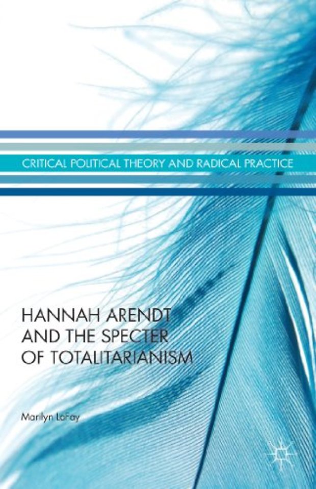 Hannah Arendt and the Specter of Totalitarianism