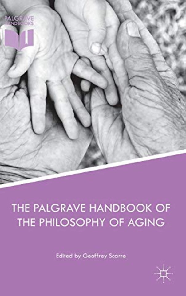 The Palgrave Handbook of the Philosophy of Aging