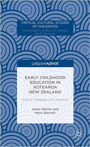 Early Childhood Education in Aotearoa New Zealand: History, Pedagogy, and Liberation