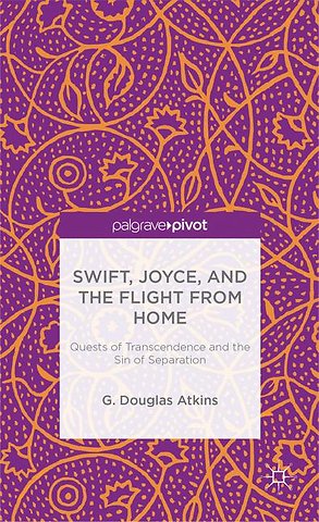 Swift, Joyce, and the Flight from Home
