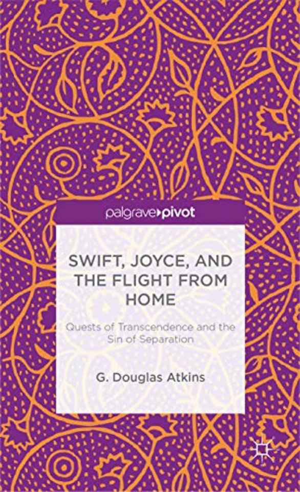 Swift, Joyce, and the Flight from Home