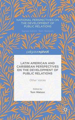 Latin American and Caribbean Perspectives on the Development of Public Relations