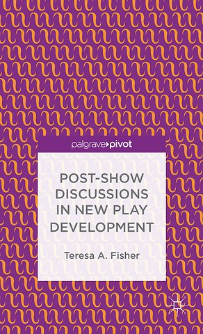 Post-Show Discussions in New Play Development