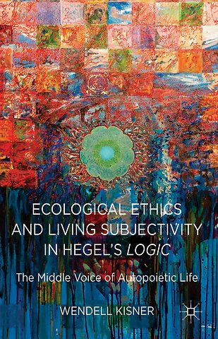 Ecological Ethics and Living Subjectivity in Hegel's Logic