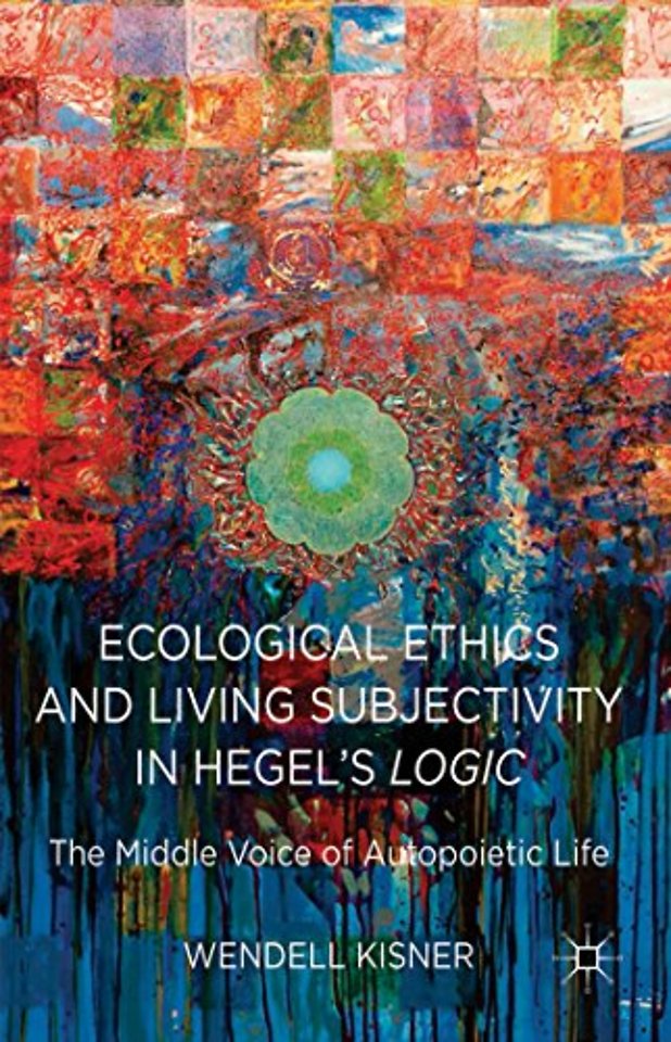 Ecological Ethics and Living Subjectivity in Hegel's Logic
