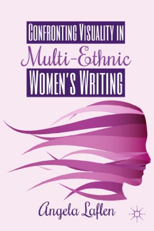 Confronting Visuality in Multi-Ethnic Women’s Writing