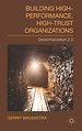 Building High-Performance, High-Trust Organizations Building High-Performance, High-Trust Organizations