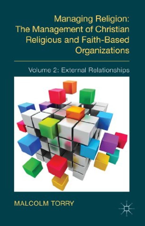 Managing Religion: The Management of Christian Religious and Faith-Based Organizations