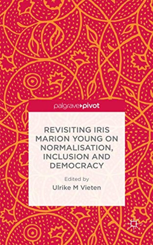 Revisiting Iris Marion Young on Normalisation, Inclusion and Democracy