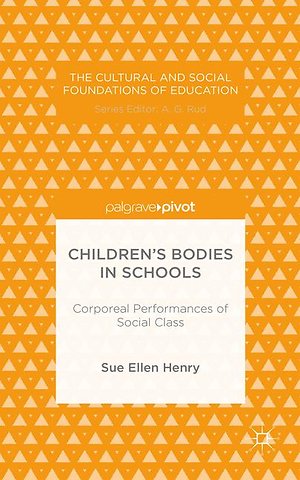 Children’s Bodies in Schools: Corporeal Performances of Social Class