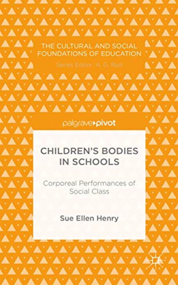 Children’s Bodies in Schools: Corporeal Performances of Social Class