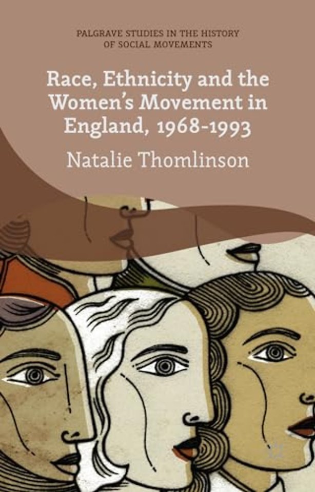Race, Ethnicity and the Women's Movement in England, 1968-1993