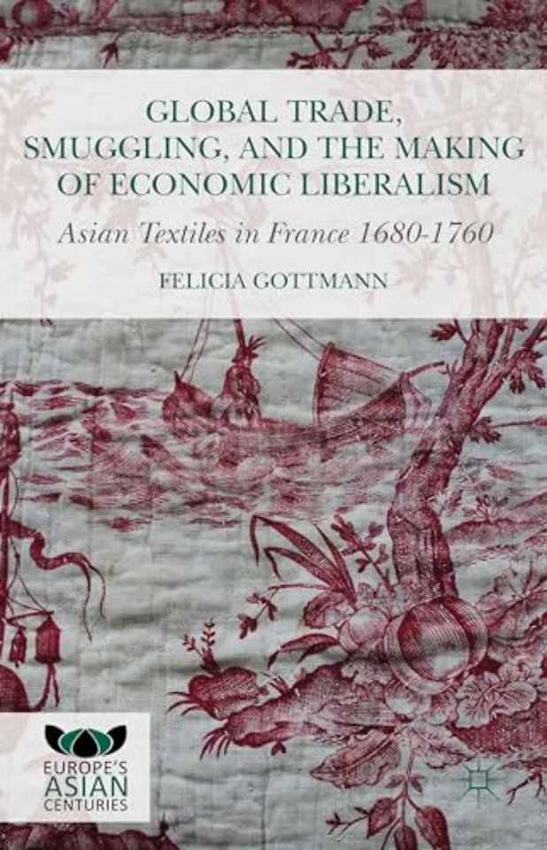 Global Trade, Smuggling, and the Making of Economic Liberalism